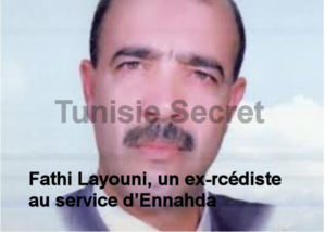 Fathi Layouni, un ex-rcédiste au service d’Ennahda